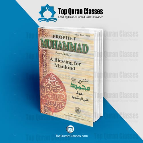 Prophet Muhammad- Blessing for Mankind - TopQuranClasses.com